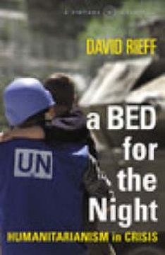 portada a bed for the night: humanitarianism in crisis
