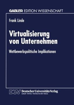 portada Virtualisierung von Unternehmen: Wettbewerbspolitische Implikationen (Gabler Edition Wissenschaft) (German Edition)