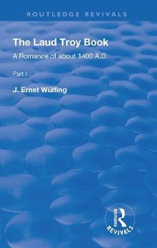 portada The Laud Troy Book: A Romance of about 1400 A.D. (en Inglés)