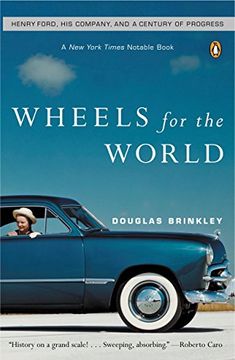 portada Wheels for the World: Henry Ford, his Company, and a Century of Progress (en Inglés)
