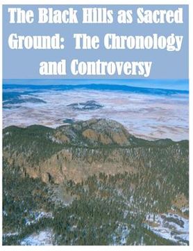 portada The Black Hills as Sacred Ground: The Chronology and Controversy (en Inglés)