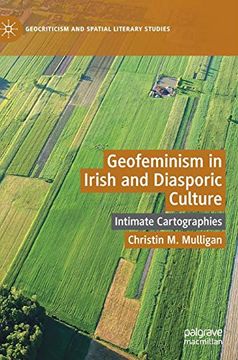 portada Geofeminism in Irish and Diasporic Culture: Intimate Cartographies (Geocriticism and Spatial Literary Studies) (en Inglés)