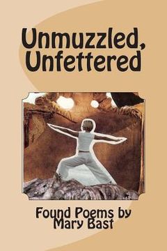 portada Unmuzzled, Unfettered (en Inglés)