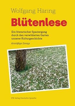 portada Blütenlese: Ein Literarischer Spaziergang Durch den Verwilderten Garten Unserer Kulturgeschichte (en Alemán)