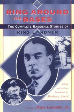 portada Ring Around the Bases: The Complete Baseball Stories of Ring Lardner (en Inglés)