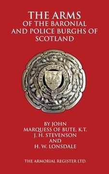 portada The Arms of the Baronial and Police Burghs of Scotland (en Inglés)