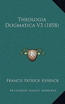 portada theologia dogmatica v3 (1858) (en Inglés)