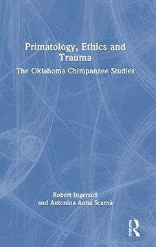 portada Primatology, Ethics and Trauma: The Oklahoma Chimpanzee Studies (en Inglés)
