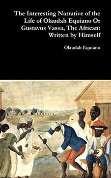 portada The Interesting Narrative of the Life of Olaudah Equiano or Gustavus Vassa, the African: Written by Himself (en Inglés)
