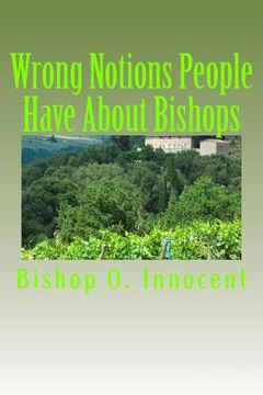 portada Wrong Notions People Have About Bishops (en Inglés)