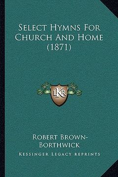portada select hymns for church and home (1871) (en Inglés)