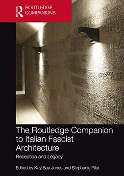 portada The Routledge Companion to Italian Fascist Architecture: Reception and Legacy (Routledge Companions) 
