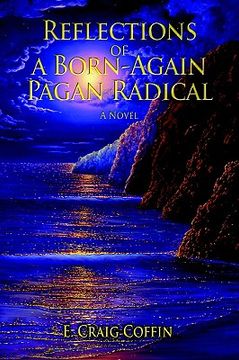 portada reflections of a born-again pagan radical (en Inglés)