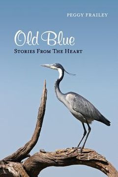 portada Old Blue: Stories From The Heart (en Inglés)