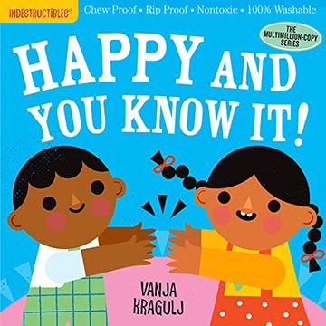 portada Indestructibles: Happy and you Know It! Chew Proof * rip Proof * Nontoxic * 100% Washable (Book for Babies, Newborn Books, Safe to Chew) (in English)