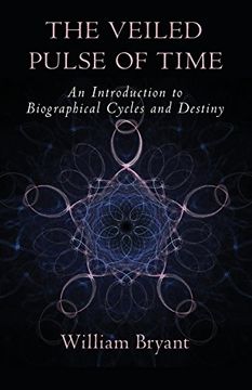 portada The Veiled Pulse of Time: An Introduction to Biographical Cycles and Destiny (Spirituality and Social Renewal) 
