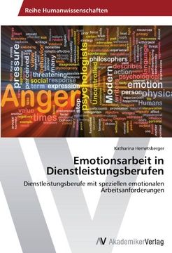 portada Emotionsarbeit in Dienstleistungsberufen: Dienstleistungsberufe mit speziellen emotionalen Arbeitsanforderungen (en Alemán)