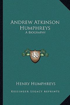 portada andrew atkinson humphreys: a biography