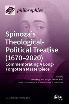 portada Spinoza's Theological-Political Treatise (1670-2020): Commemorating A Long-Forgotten Masterpiece (in English)