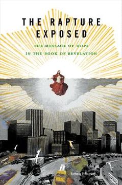 portada The Rapture Exposed: The Message of Hope in the Book of Revelation (in English)