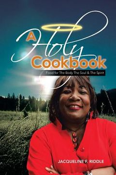 portada A Holy Cookbook: Food for the Body the Soul & the Spirit (in English)