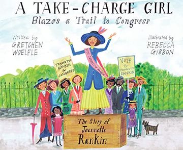 portada A Take-Charge Girl Blazes a Trail to Congress: The Story of Jeannette Rankin (en Inglés)