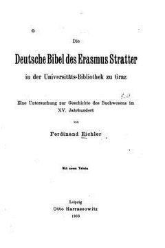 portada Die deutsche Bibel des Erasmus Stratter in der Universitätsbibliothek zu Graz (en Alemán)