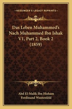 portada Das Leben Muhammed's Nach Muhammed Ibn Ishak V1, Part 2, Book 2 (1859) (en Alemán)