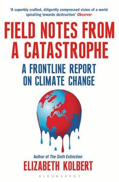 portada Field Notes from a Catastrophe: A Frontline Report on Climate Change
