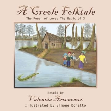 portada A Creole Folktale: The Power of Love; the Magic of 3 (en Inglés)