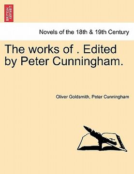 portada the works of . edited by peter cunningham. (en Inglés)