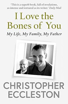 portada I Love the Bones of You: My Father and the Making of me 
