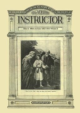 portada The Youth's Instructor: Big Print Volume 2, Message to Young People Original, Letters to Young Lovers, a Call to Stand Apart and Country Living for. Periodical Articles) (en Inglés)