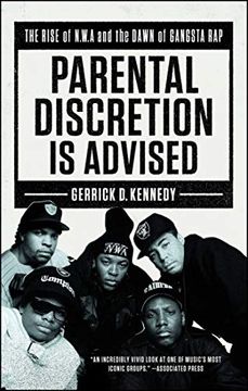 portada Parental Discretion is Advised: The Rise of N. W. A and the Dawn of Gangsta rap (in English)