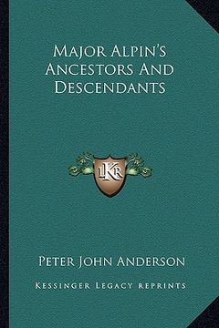 portada major alpin's ancestors and descendants (en Inglés)