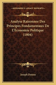 portada Analyse Raisonnee Des Principes Fondamentaux De L'Economie Politique (1804) (en Francés)