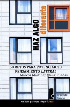 portada Haz Algo Diferente: 50 Retos Para Potenciar tu Pensamiento Lateral