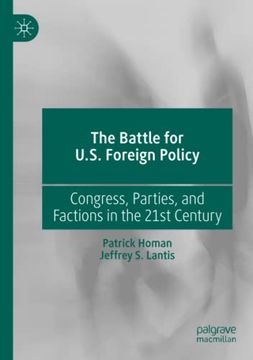 portada The Battle for U. S. Foreign Policy: Congress, Parties, and Factions in the 21St Century (en Inglés)