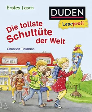 portada Duden Leseprofi - die Tollste Schultüte der Welt, Erstes Lesen (Duden Leseprofi Erstes Lesen) (en Alemán)