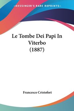 portada Le Tombe Dei Papi In Viterbo (1887) (in Italian)