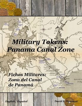portada Military Tokens: Panama Canal Zone Fichas Militares: Zona del Canal De Panama