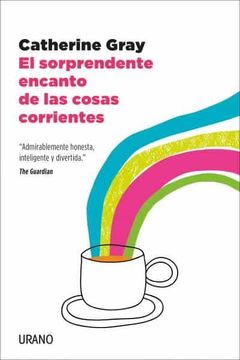 portada El Sorprendente Encanto de las Cosas Corrientes (in Spanish)
