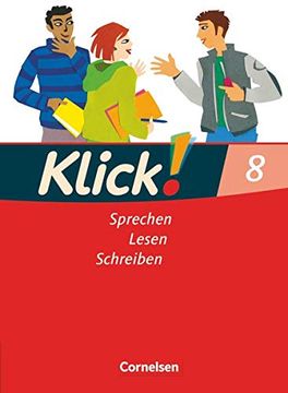 portada Klick! Deutsch - Westliche Bundesländer: 8. Schuljahr - Sprechen, Lesen, Schreiben: Schülerbuch (en Alemán)