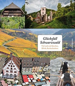 portada Glücksfall Schwarzwald: Viel Mehr als Kirschen, Klinik, Kuckucksuhren (en Alemán)