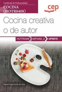 portada (Uf0070) Manual Cocina Creativa o de Autor. Certificados de Profesionalidad. Cocina (Hotr0408)