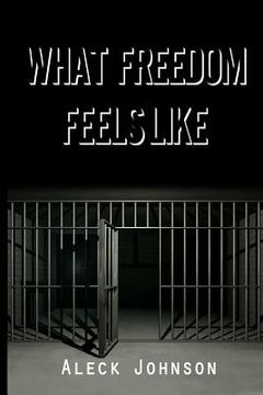 portada What Freedom Feels Like (en Inglés)