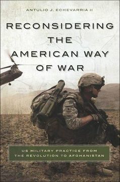 portada Reconsidering the American way of war us Military Practice From the Revolution to Afghanistan (en Inglés)
