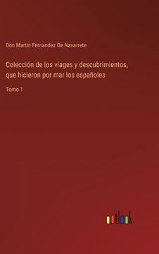 portada Colección de los viages y descubrimientos, que hicieron por mar los españoles: Tomo 1