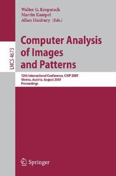 portada computer analysis of images and patterns: 12th international conference, caip 2007 vienna, austria, august 27-29, 2007 proceedings (en Inglés)