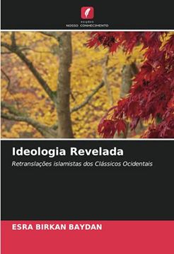 portada Ideologia Revelada: Retranslações Islamistas dos Clássicos Ocidentais (en Portugués)